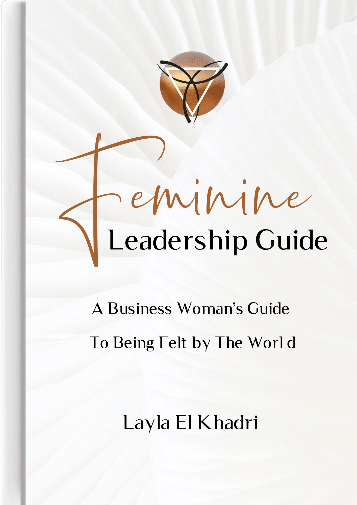 Feminine Leadership Guide Feminine Leadership Guide